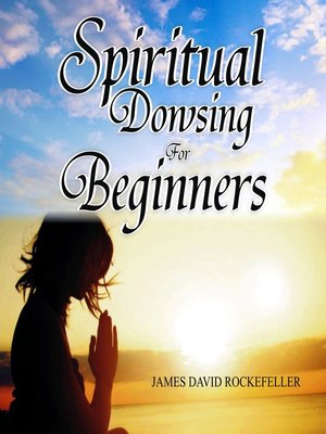 cover image of Spiritual Dowsing for Beginners